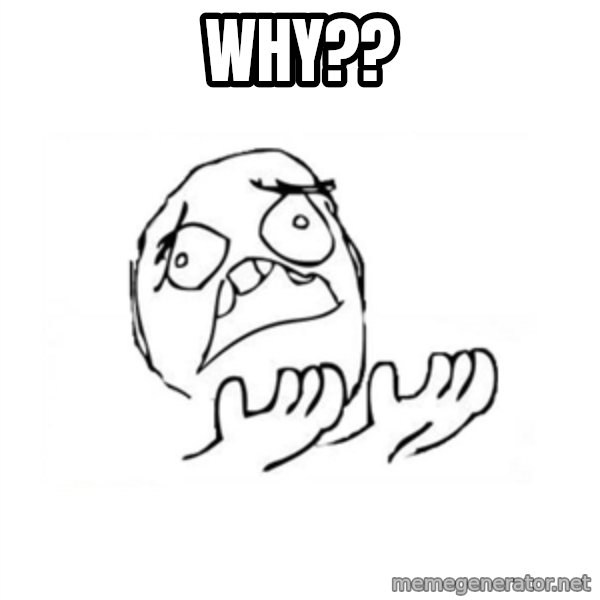 WHY SUFFERING GUY 2 meme: why??
