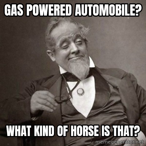 1889 [10] guy meme: Gas powered automobile? / what kind of horse is that?