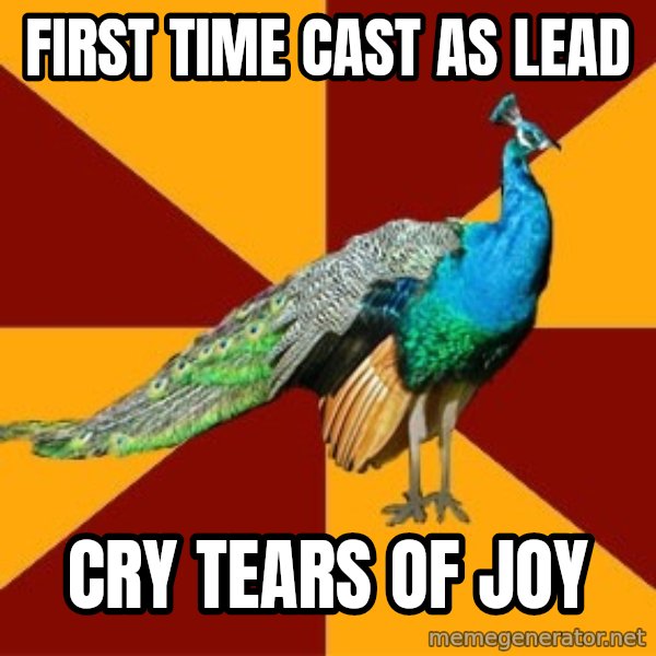 Thespian Peacock meme: first time cast as lead / cry tears of joy