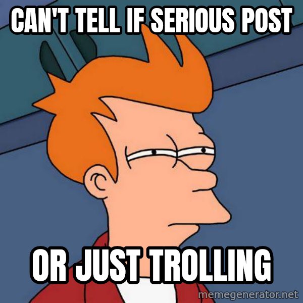 Futurama Fry meme: Can't tell if serious post / or just trolling
