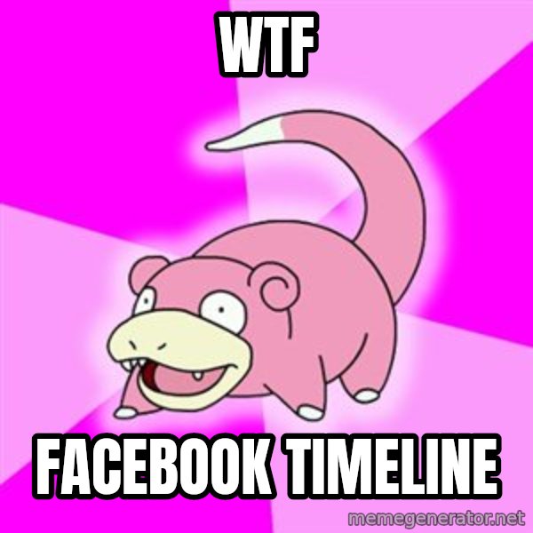 Slowpoke meme: wtf / facebook timeline