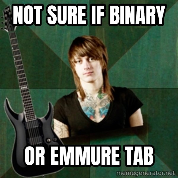 Progressive Guitarist meme: not sure if binary / or emmure tab