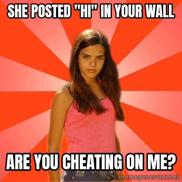 Jealous Girl meme: she posted ''hi'' in your wall / are you cheating on me?