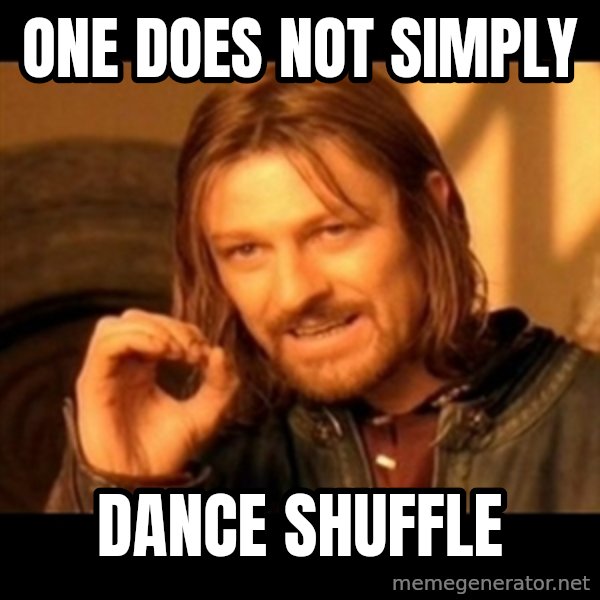 Does not simply walk into mordor Boromir  meme: One DOES NOT SIMPLY / dance shuffle