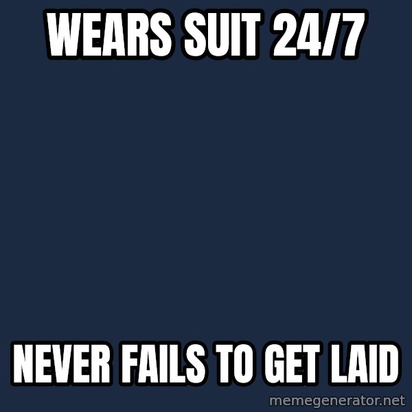 BARNEYxSTINSON meme: Wears suit 24/7 / never fails to get laid