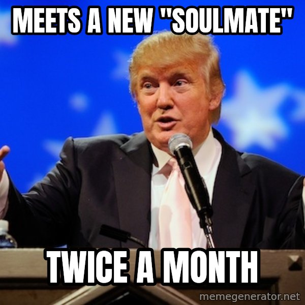 Annoying Facebook Girl meme: Meets a new "soulmate" / twice a month