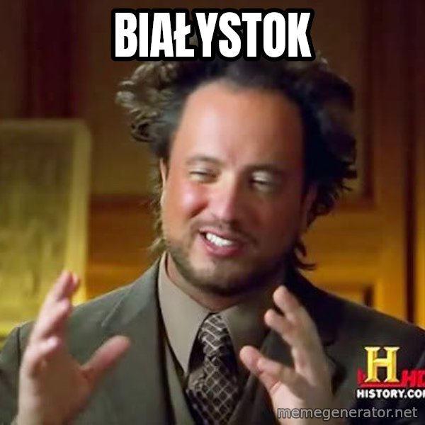 Ancient Aliens meme: białystok