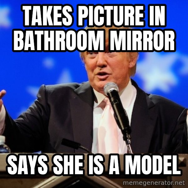 Annoying Facebook Girl meme: TAKES Picture in batHRoom Mirror / Says she is a model