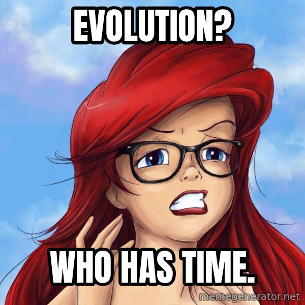 Hipster Ariel meme: Evolution? / Who has time.