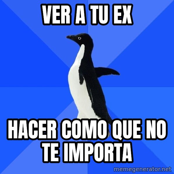 Socially Awkward Penguin meme: ver a tu ex / hacer como que no te importa