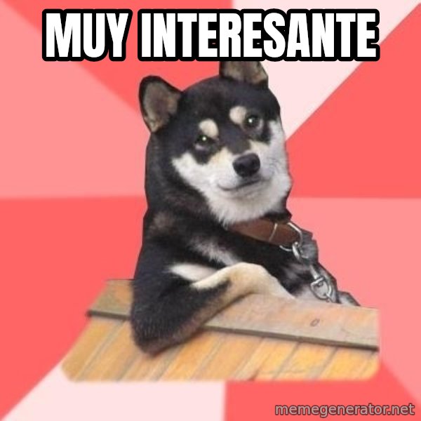 Cool Dog meme: Muy interesante