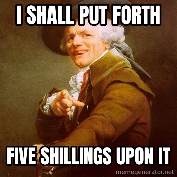 Joseph Ducreux meme: i shall put forth / five shillings upon it