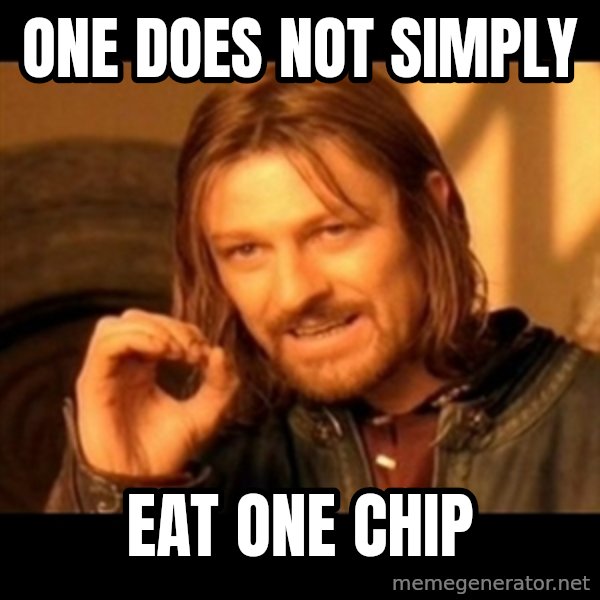One Does Not Simply meme: One Does not Simply / Eat one Chip