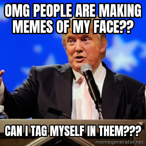 Annoying Facebook Girl meme: omg people are making memes of my face?? / can i tag myself in them???
