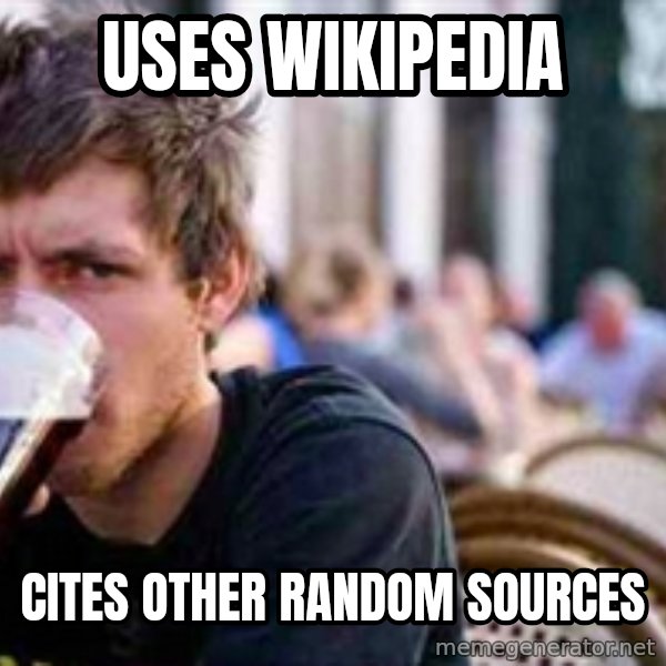 The Lazy College Senior meme: uses wikipedia / cites other random sources