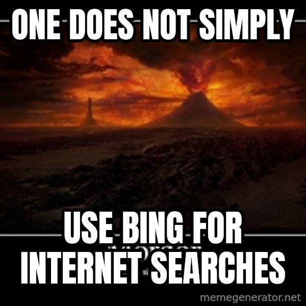 One Does Not Simply meme: One Does not simply / use bing for internet searches