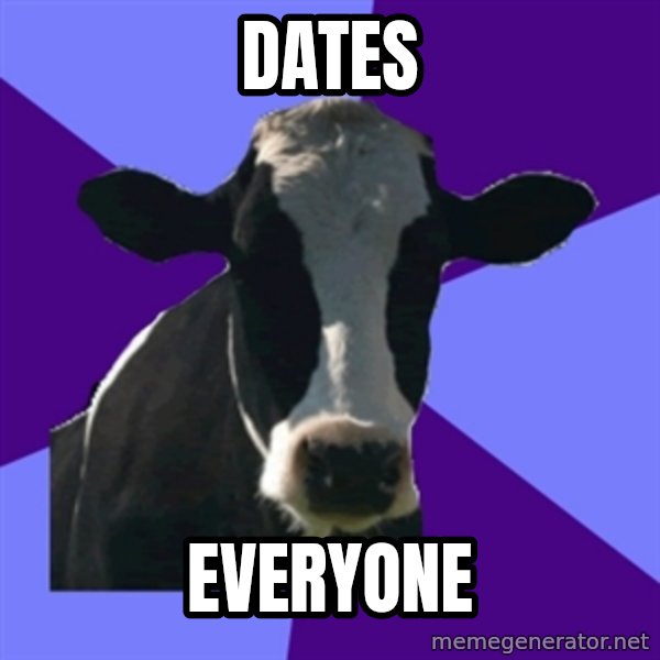 Coworker Cow meme: Dates / Everyone