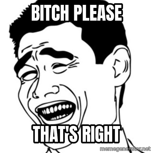 Yao Ming meme: bitch please / that's right