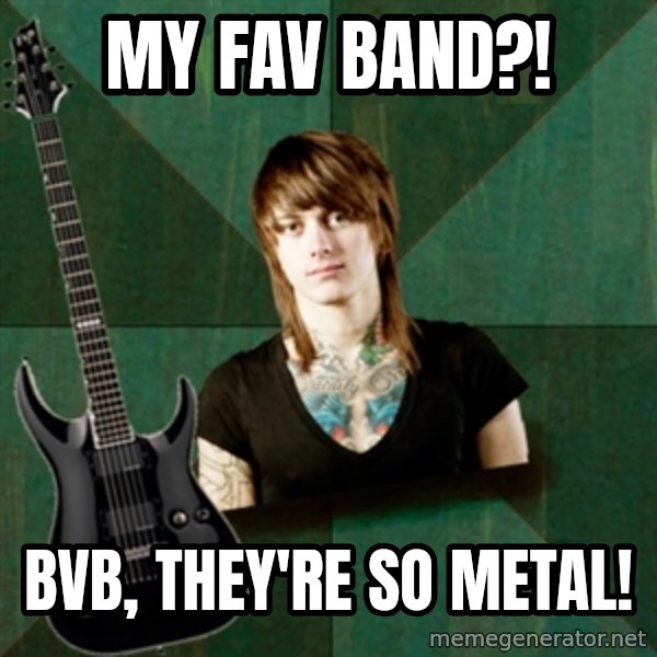 Progressive Guitarist meme: My Fav band?! / BVB, they're so metal!
