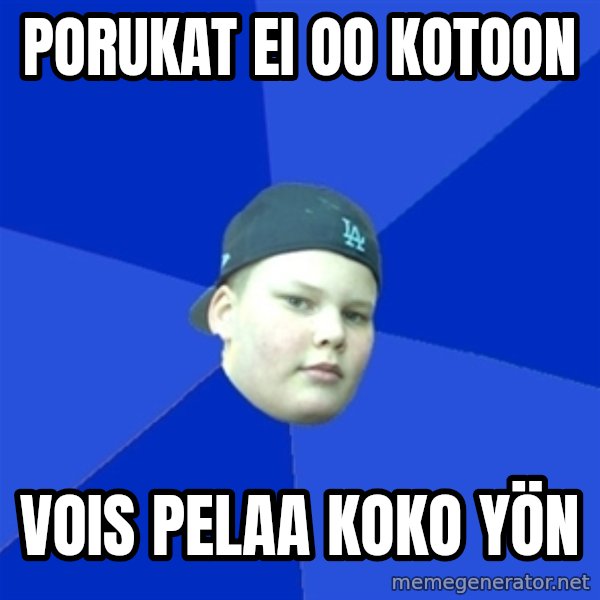 Jonnen Neuvo meme: Porukat ei oo kotoon / vois pelaa koko yön