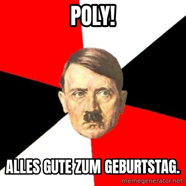 Advice Hitler meme: Poly! / Alles Gute zum Geburtstag.