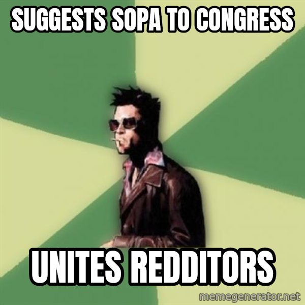 Tyler Durden meme: Suggests sopa to congress / Unites redditors