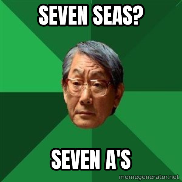 High Expectations Asian Father meme: seven seas? / seven A's