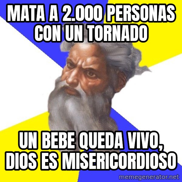 God meme: mata a 2.000 personas con un tornado / un bebe queda vivo, dios es misericordioso
