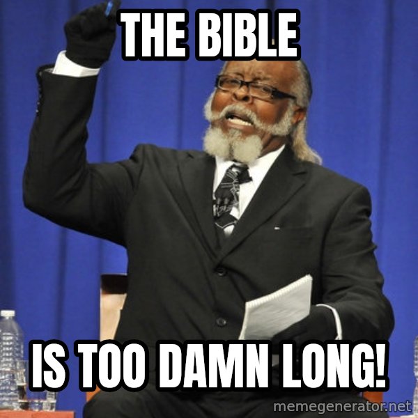 Rent Is Too Damn High meme: The bible / is too damn long!