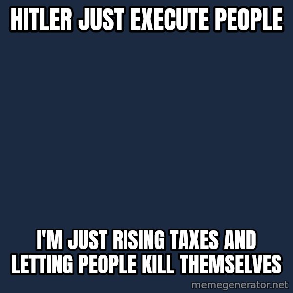Katainen Perkele meme: hITLER just execute people / I'm just rising taxes and letting people kill themselves