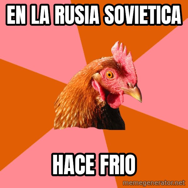 Anti Joke Chicken meme: en la rusia sovietica / hace frio