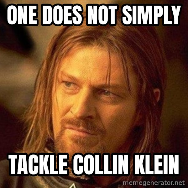 Boromir meme: One does not simply / tackle collin klein