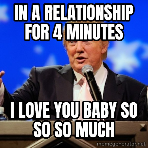 Annoying Facebook Girl meme: in a relationship for 4 minutes / i love you baby so so so much