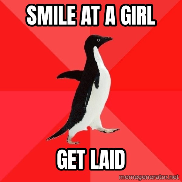 Socially Awesome Penguin meme: SMILE AT A GIRL / GET LAID