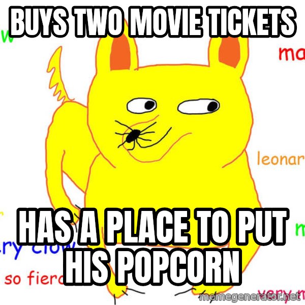 Forever Alone meme: buys two movie tickets / has a place to put his popcorn