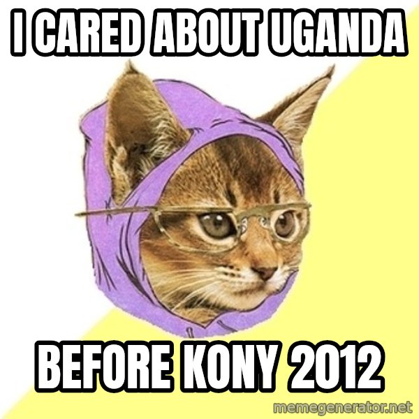 Hipster Kitty meme: I cared about uganda / before kony 2012