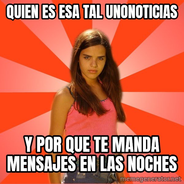 Jealous Girl meme: Quien  es esa tal unonOticias / Y por que te manda mEnsajes en las noches