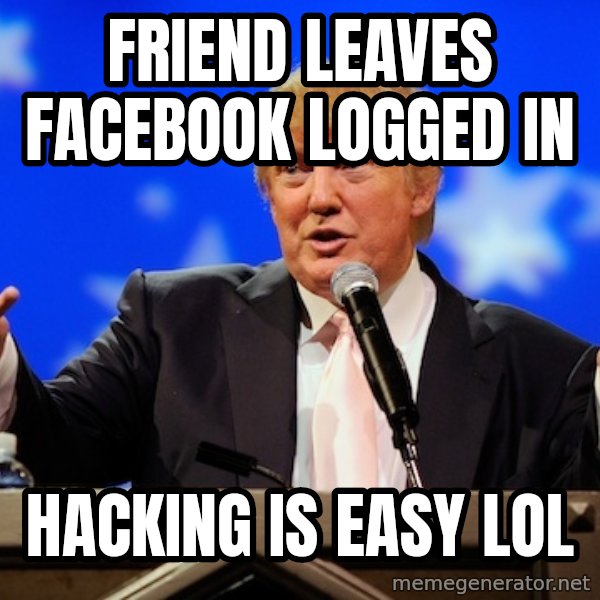 Annoying Facebook Girl meme: FRIEND LEAVES FACEBOOK LOGGED IN / HACKING IS EASY LOL