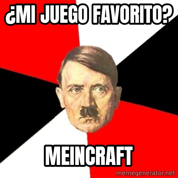 Advice Hitler meme: ¿Mi juego favorito? / Meincraft