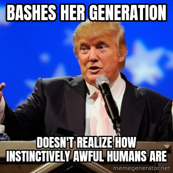 Annoying Facebook Girl meme: bashes her generation / doesn't realize how instinctively awful humans are