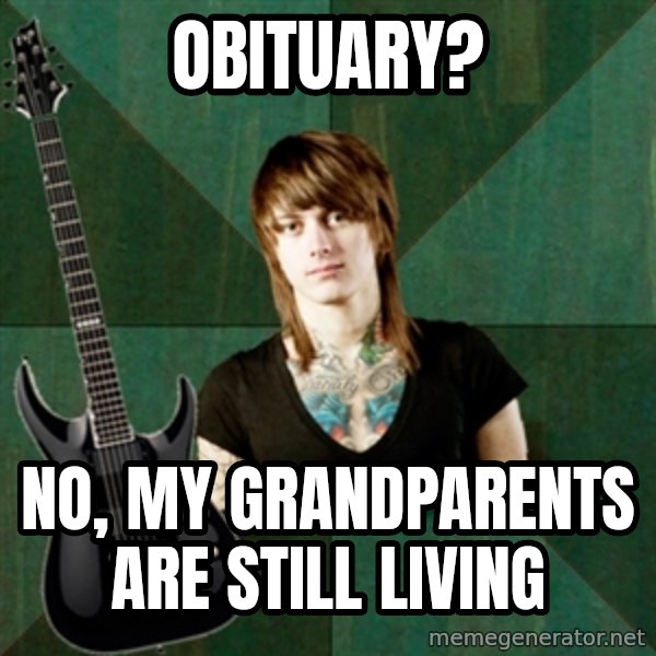 Progressive Guitarist meme: OBITUARY? / NO, MY GRANDPARENTS ARE STILL LIVING