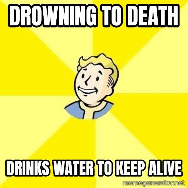 Fallout 3 meme: drowning to death / drinks water to keep alive