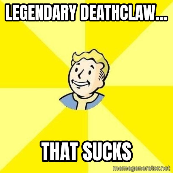 Fallout 3 meme: legendary deathclaw... / that sucks
