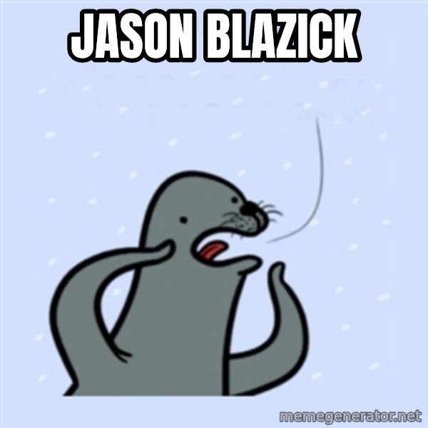 gay seal meme: Jason Blazick