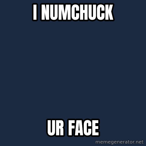 Moralfag Mitch meme: i numchuck / ur face