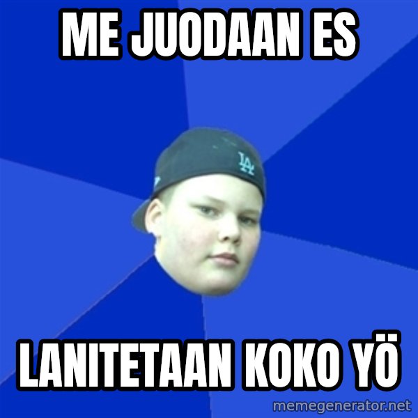 Jonnen Neuvo meme: ME JUODAAN ES / LANITETAAN KOKO YÖ