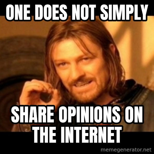 Does not simply walk into mordor Boromir  meme: One does not simply / share opinions on the internet