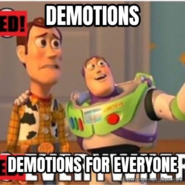 Toy Story Everywhere meme: Demotions / demotions for everyone
