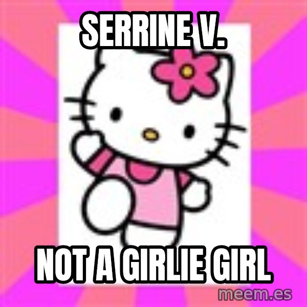 Hello Kitty meme: SERRINE V. / NOT A GIRLIE GIRL