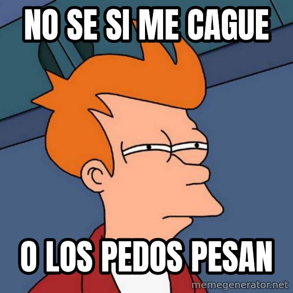 Futurama Fry meme: No se si me cague / o los pedos pesan